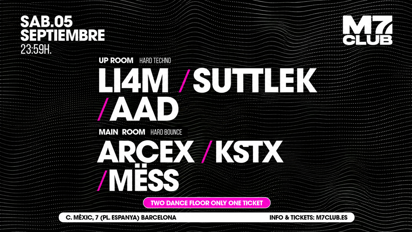 M7 presenta [Up Room] LI4M, SuttleK & AAD [Main Room] ArceX, KSTX & Mëss