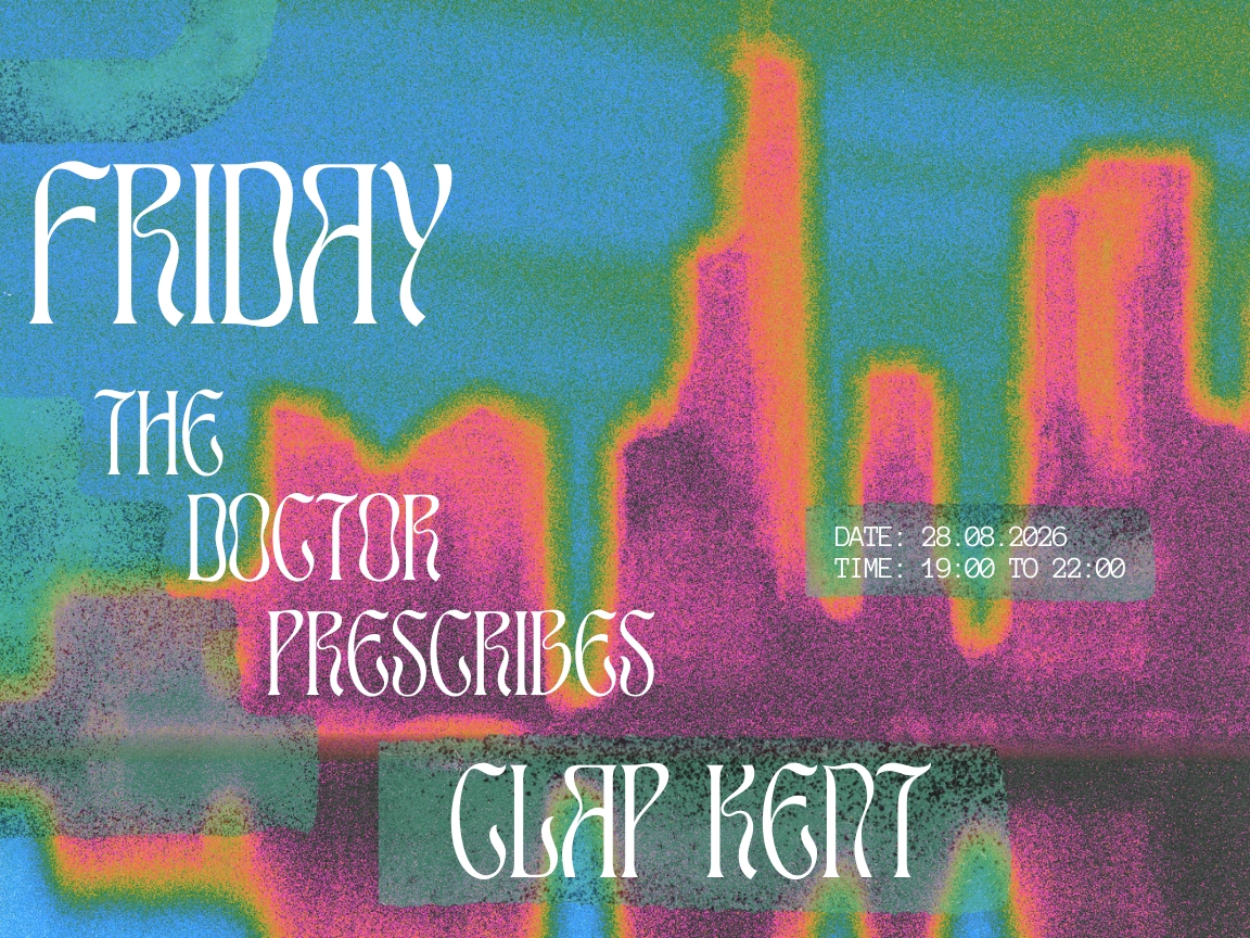 Friday's Prescription - Clap Kent