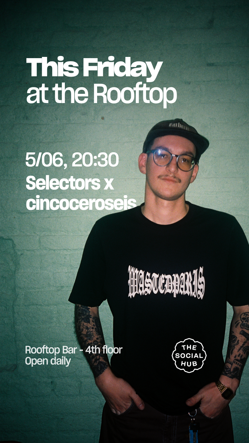 Friday Selectors x CINCOCEROSEIS