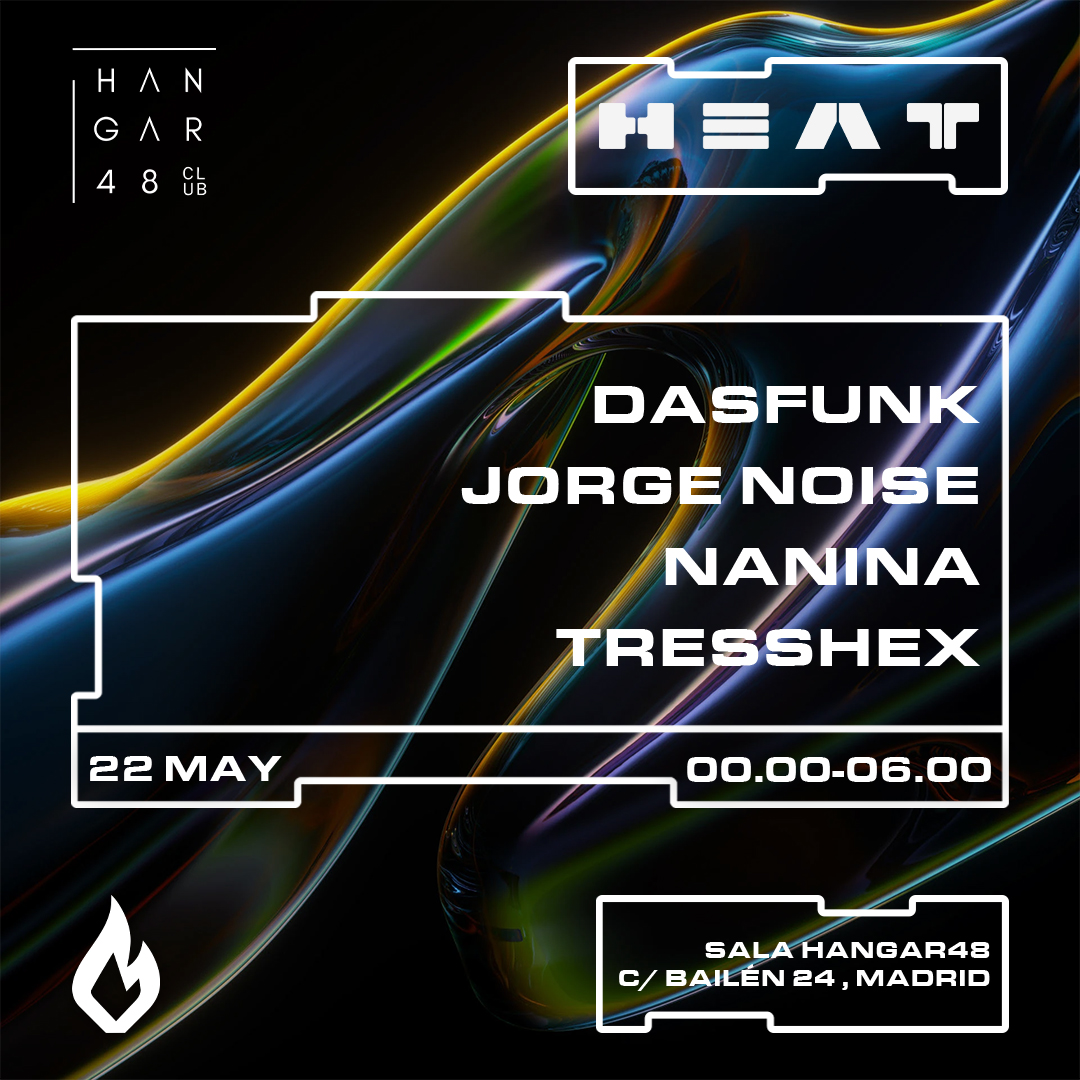 HEAT: Dasfunk, JORGE NOISE, NANINA, TRESSHEX
