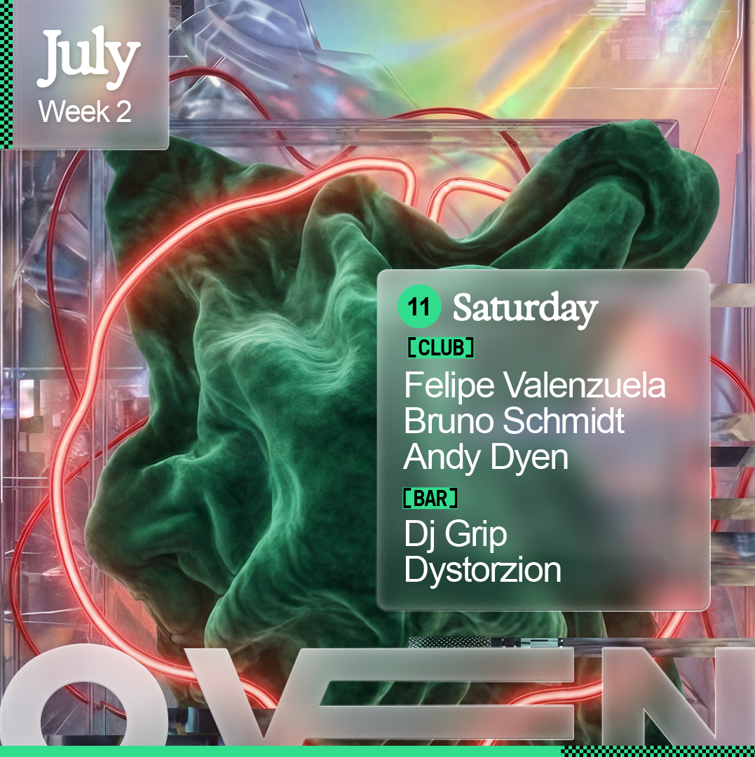 Felipe Valenzuela + Bruno Schmidt + Andy Dyer / Bar: Dj Grip & Dystorizon