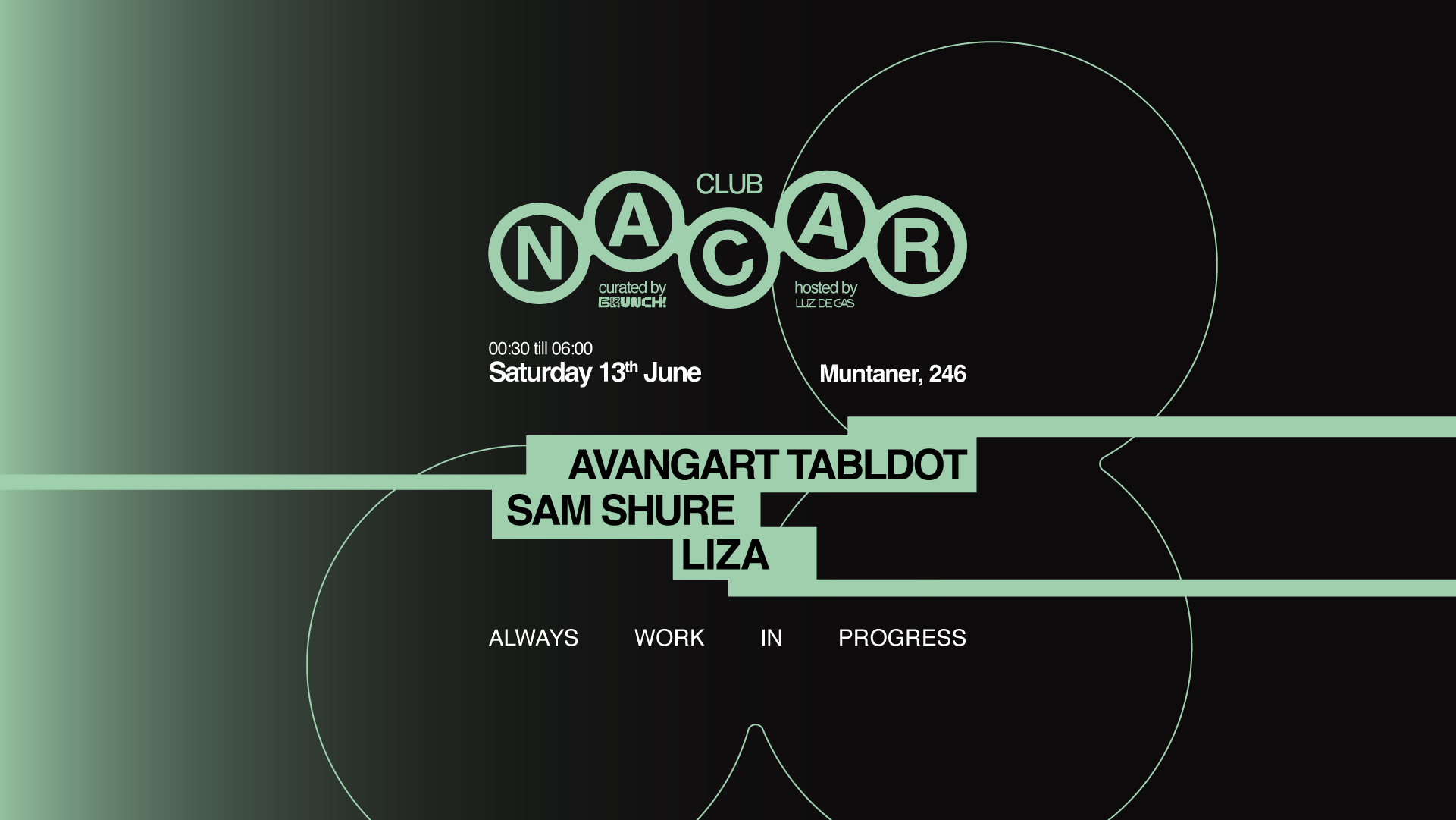 Nacar Club curated by Brunch Electronik / Sam Shure, Avangart Tabldot & Liza