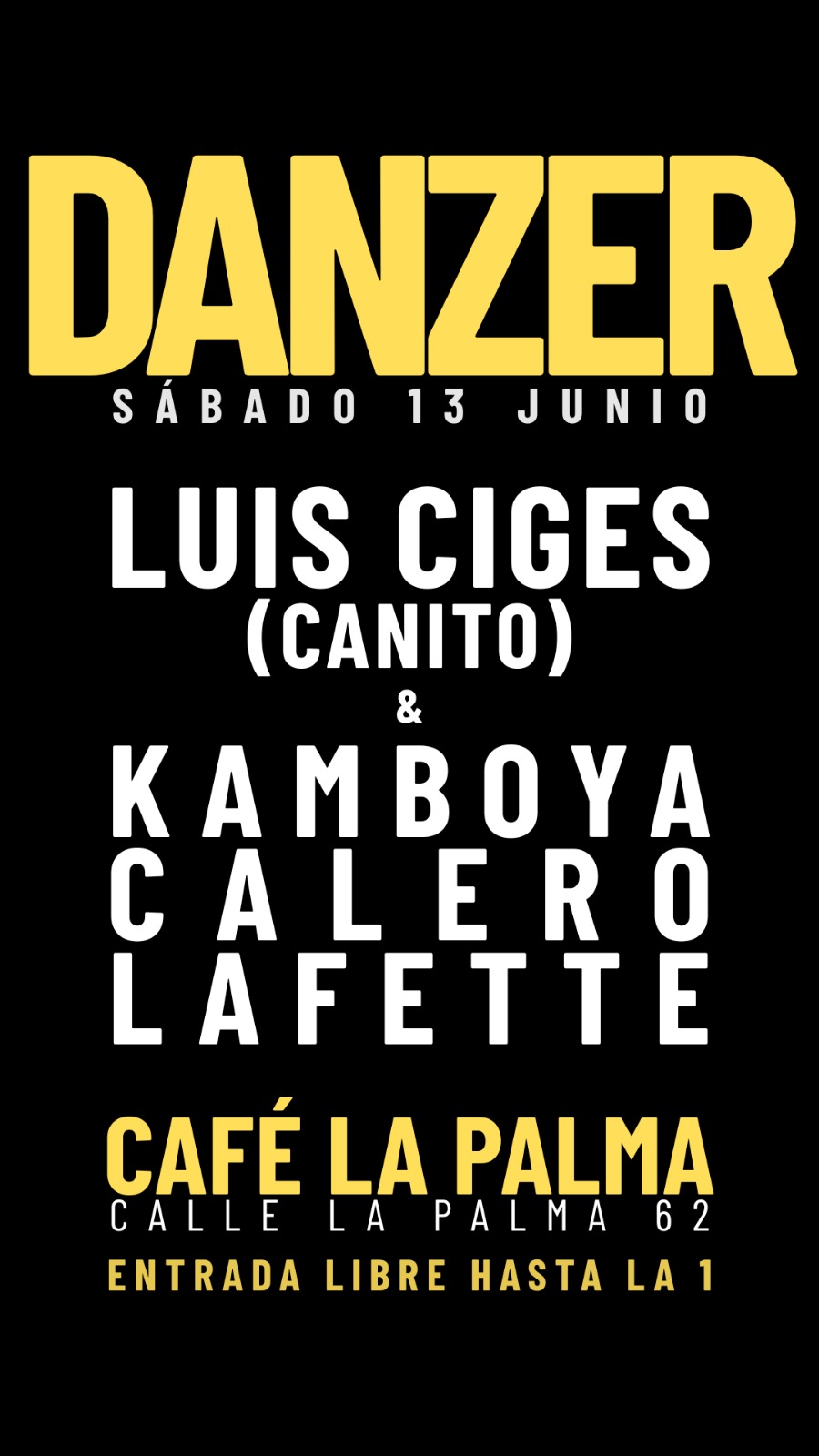 Danzer! Luis Ciges (CANITO) + LAFETTE + KAMBOYA + CALERO