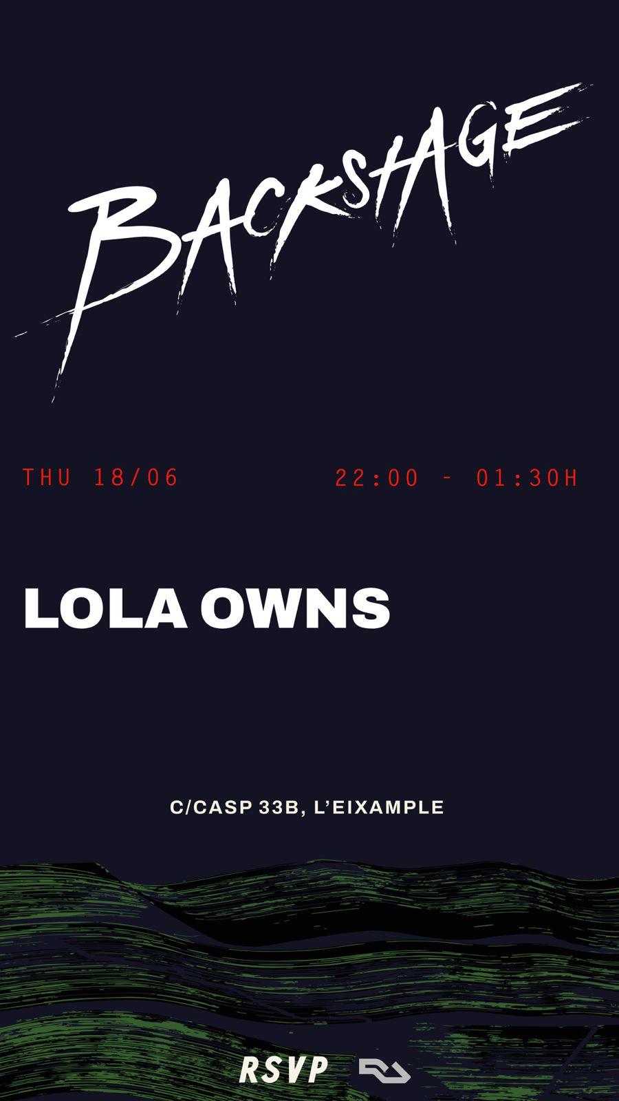 Backstage Pres. Lola Owns