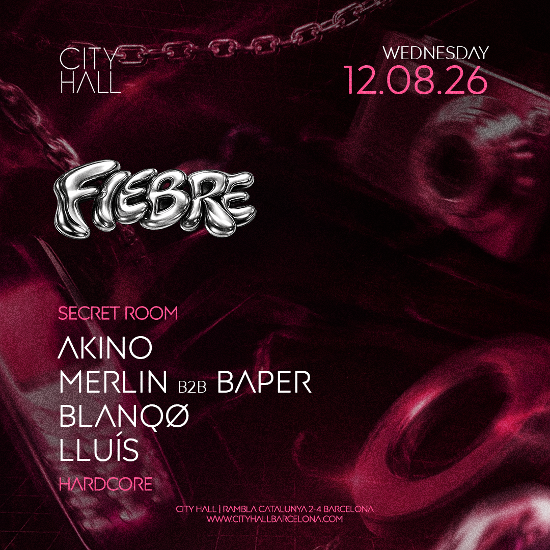 City Hall pres. FIEBRE at SECRET ROOM II HARDCORE II DOWNLOAD YOUR FREE PASS