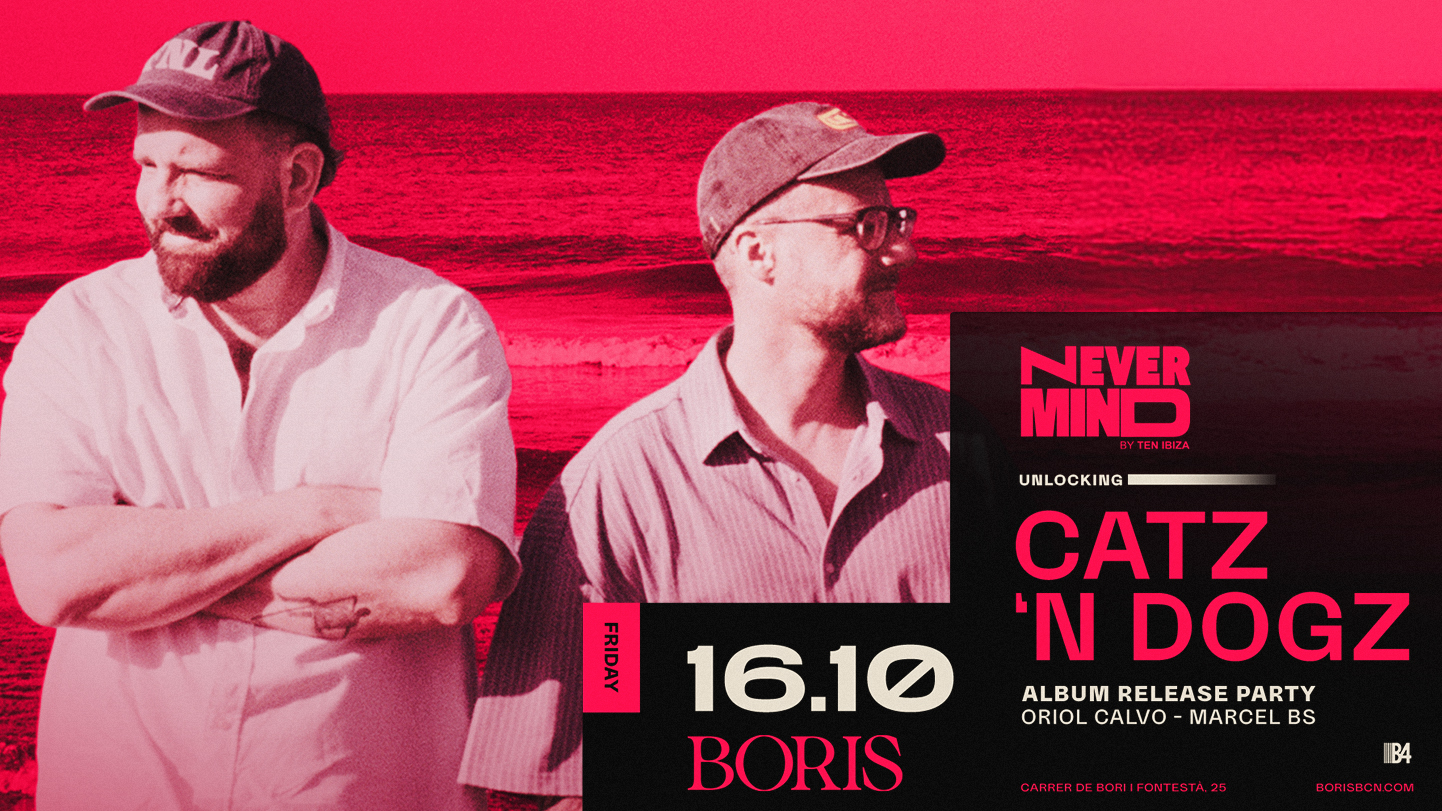 Boris & Nevermind pres. Catz 'N Dogz, Oriol Calvo, Marcel BS