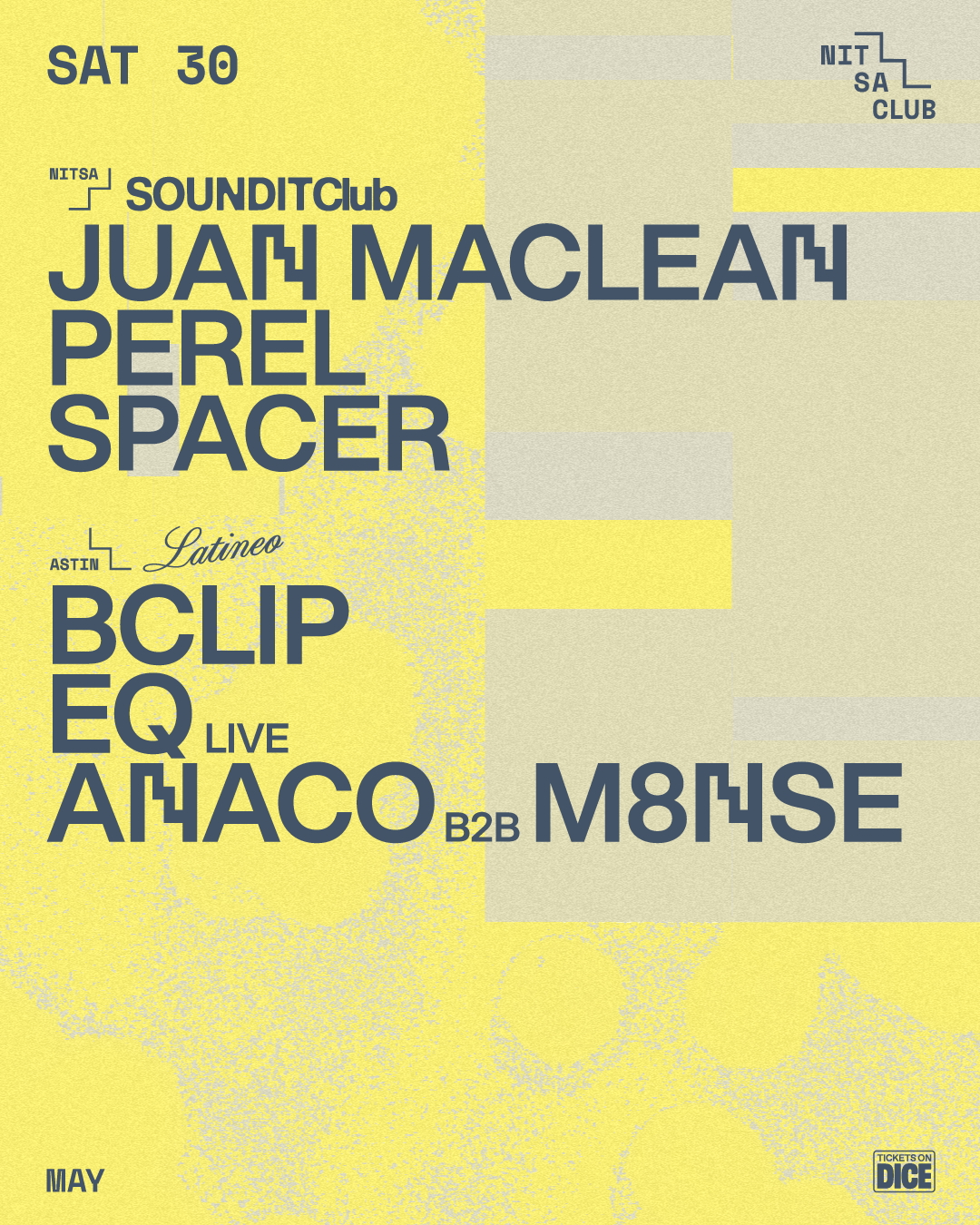 SOUNDIT Club: Juan Maclean · Perel · Spacer / LATINEO: Bclip · EQ Live · Anaco b2b M8NSE
