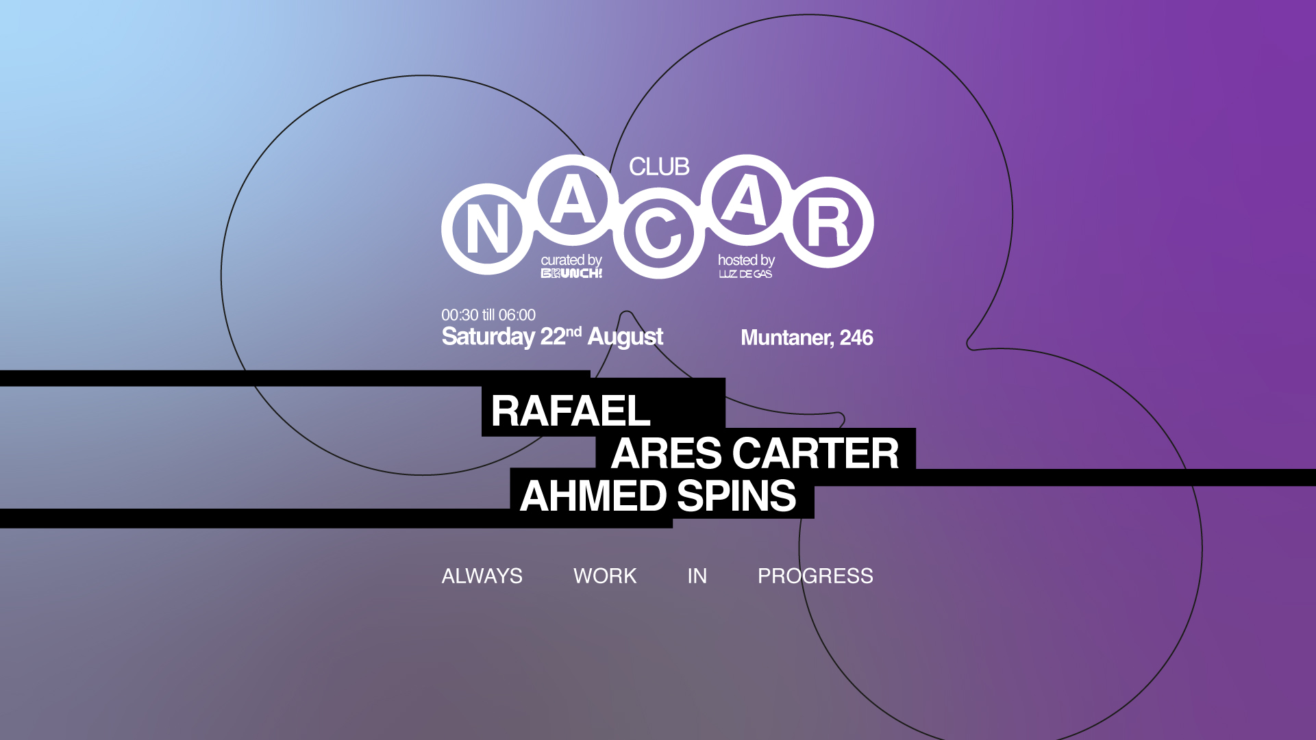 Nacar Club curated by Brunch Electronik / Ahmed Spins, Rafael Ares & Carter