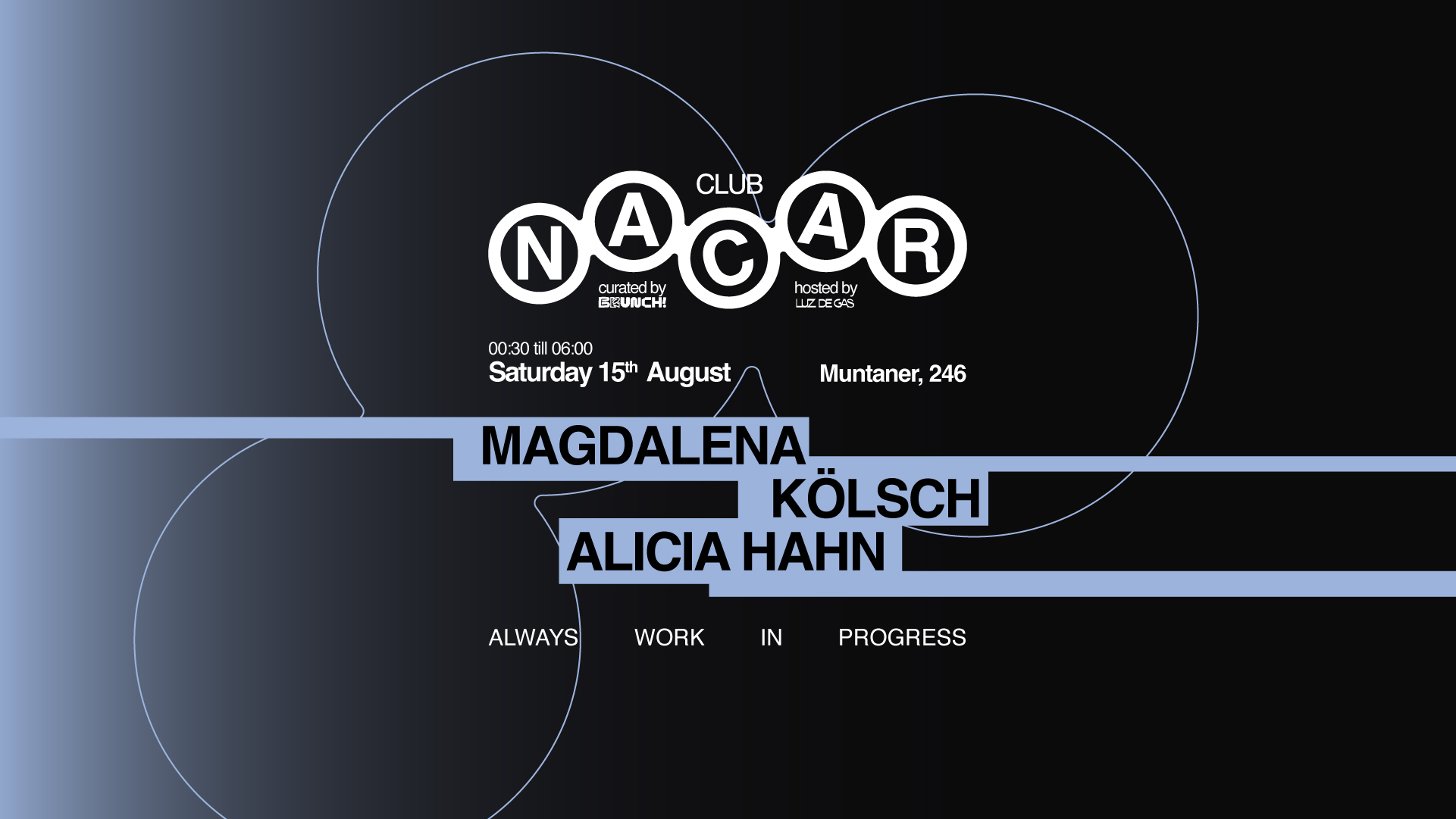Nacar Club curated by Brunch Electronik / Kölsch, Magdalena & Alicia Hahn